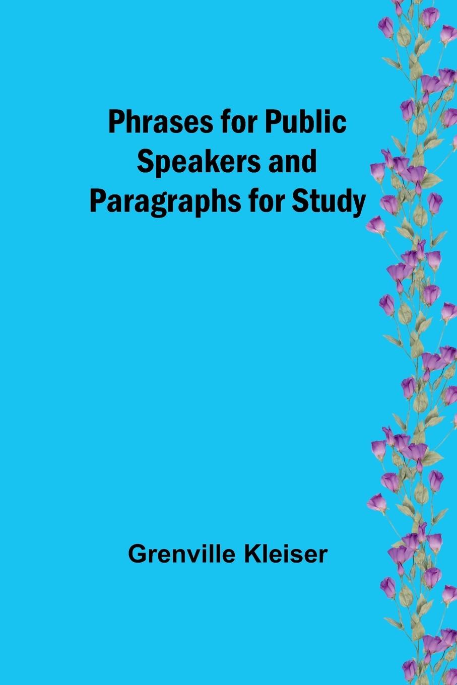 Knjiga Phrases for Public Speakers and Paragraphs for Study Grenville Kleiser