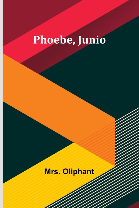 Knjiga Phoebe, Junio Mrs. Oliphant
