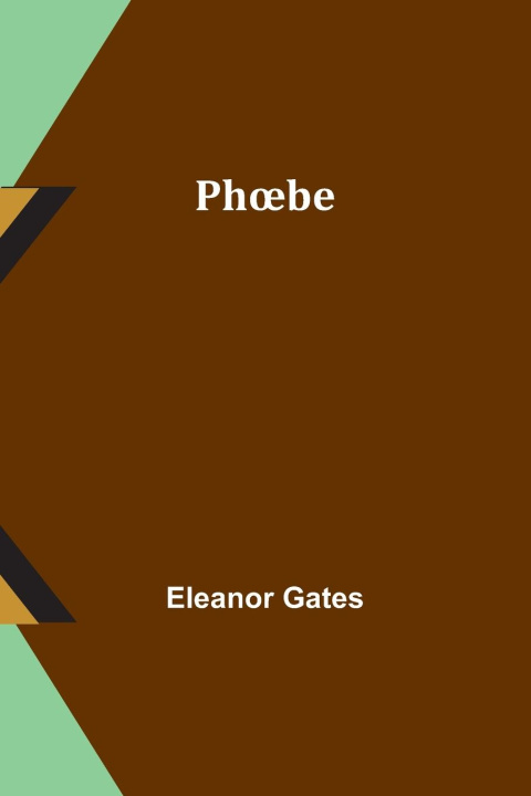 Knjiga Ph?be Eleanor Gates