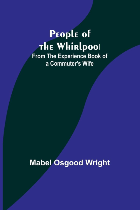 Knjiga People of the Whirlpool Mabel Osgood Wright