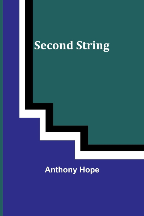 Knjiga Second String Anthony Hope