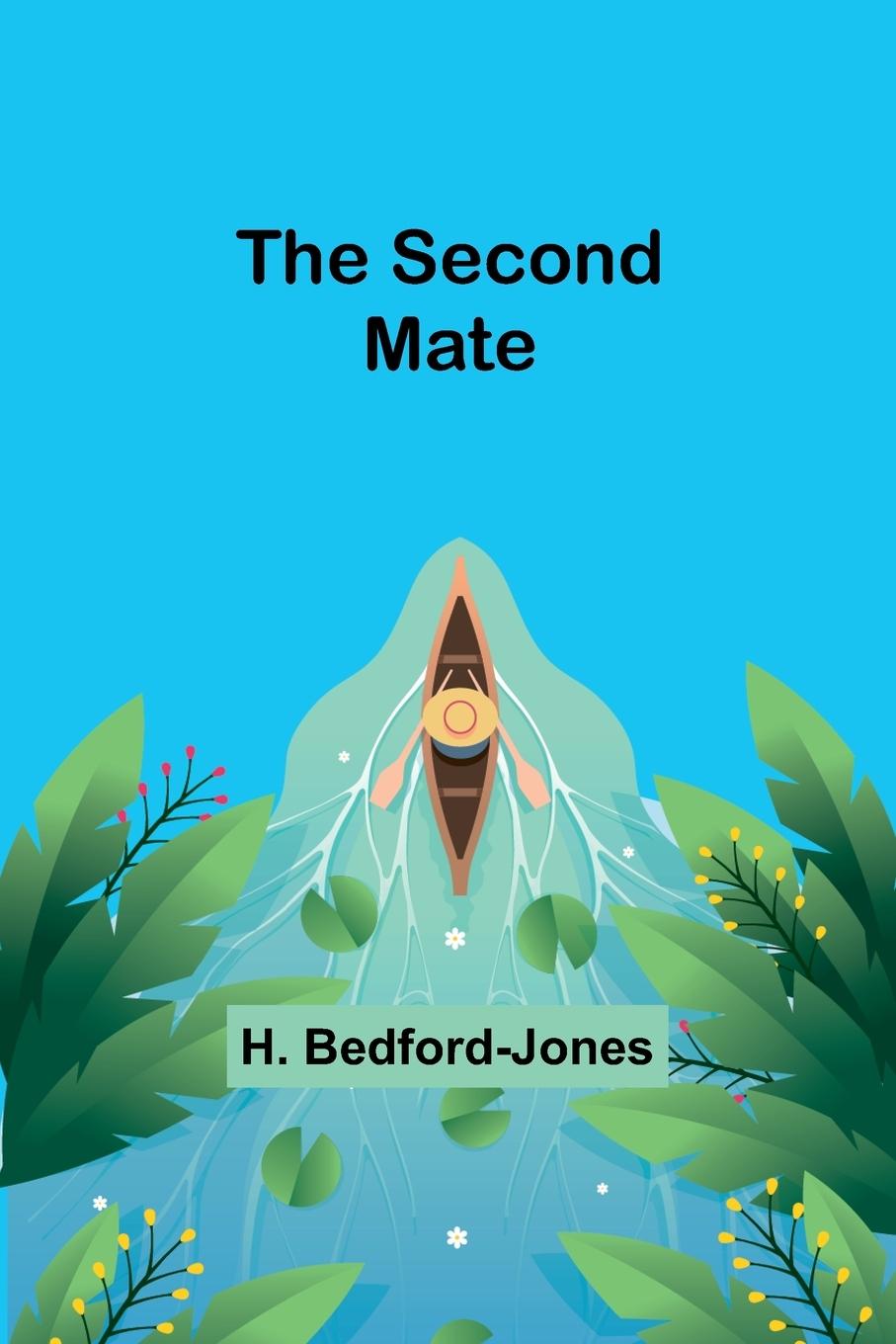 Knjiga The Second Mate H. Bedford-Jones