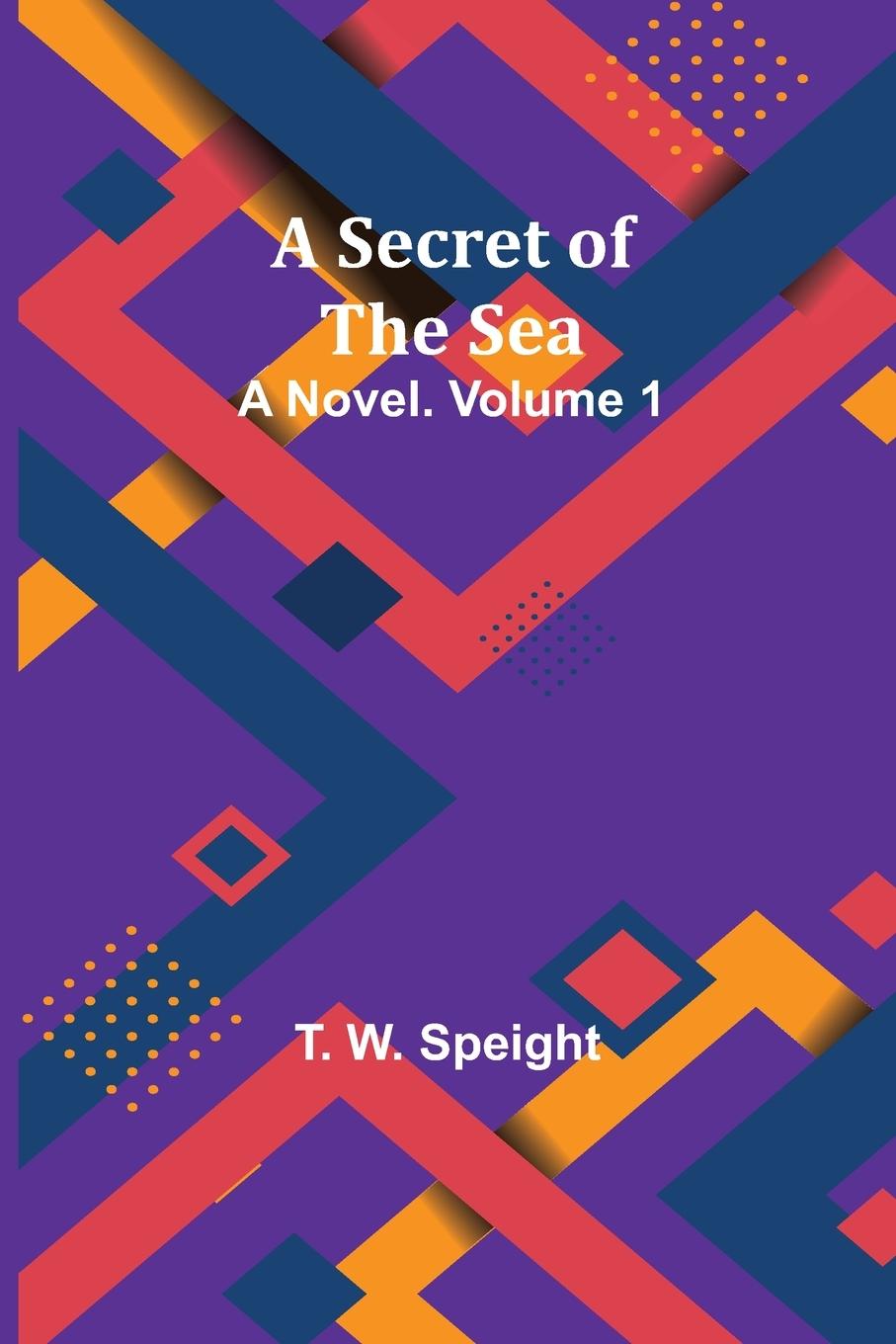 Knjiga A Secret of the Sea T. W. Speight