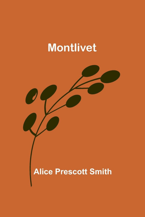Libro Montlivet Alice Prescott Smith