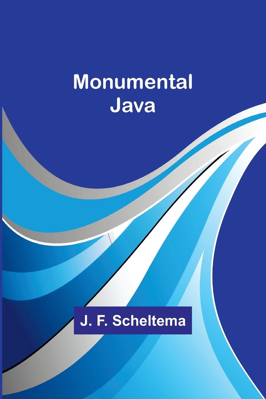 Knjiga Monumental Java J. F. Scheltema