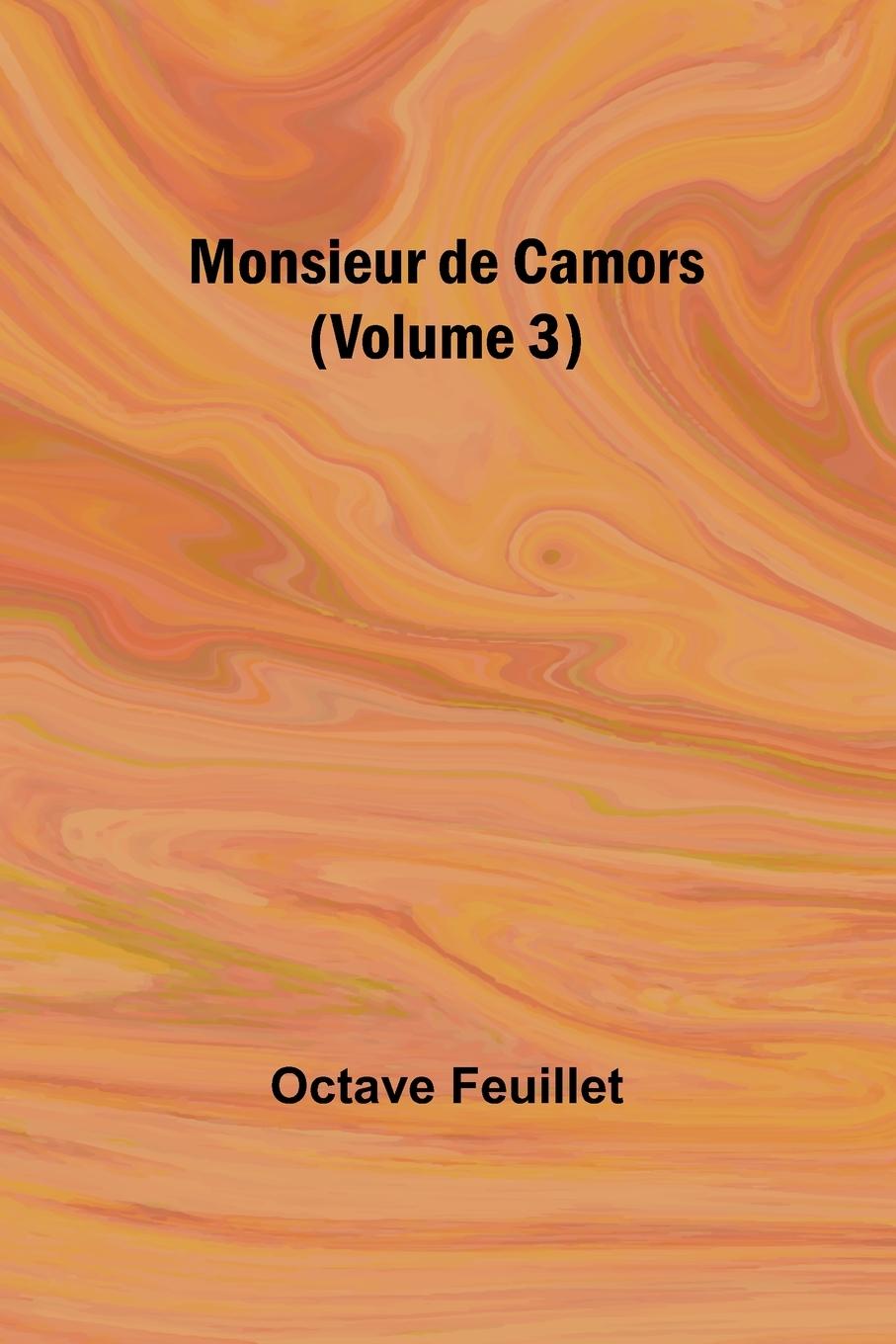 Βιβλίο Monsieur de Camors (Volume 3) Octave Feuillet