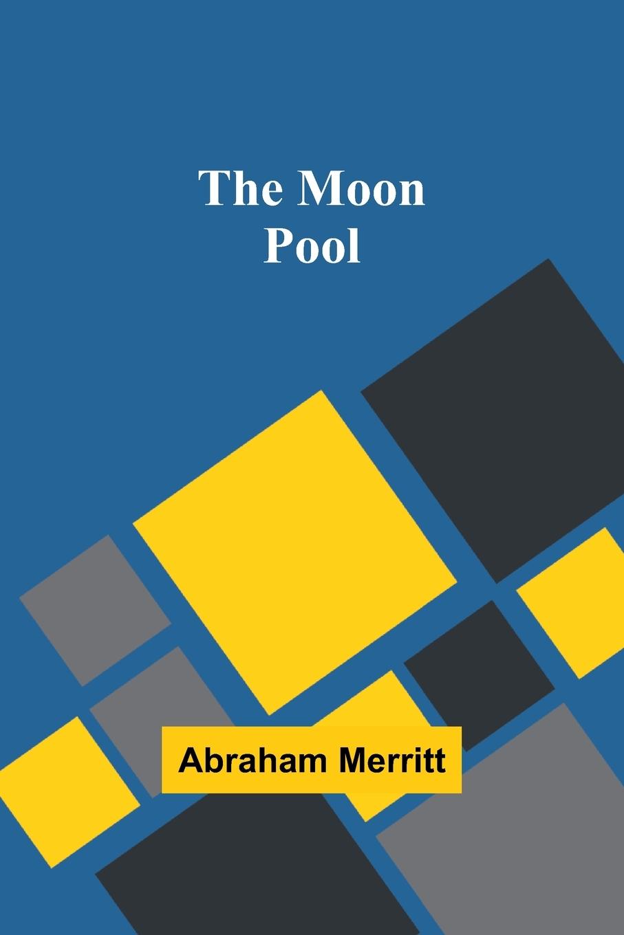 Knjiga The Moon Pool Abraham Merritt