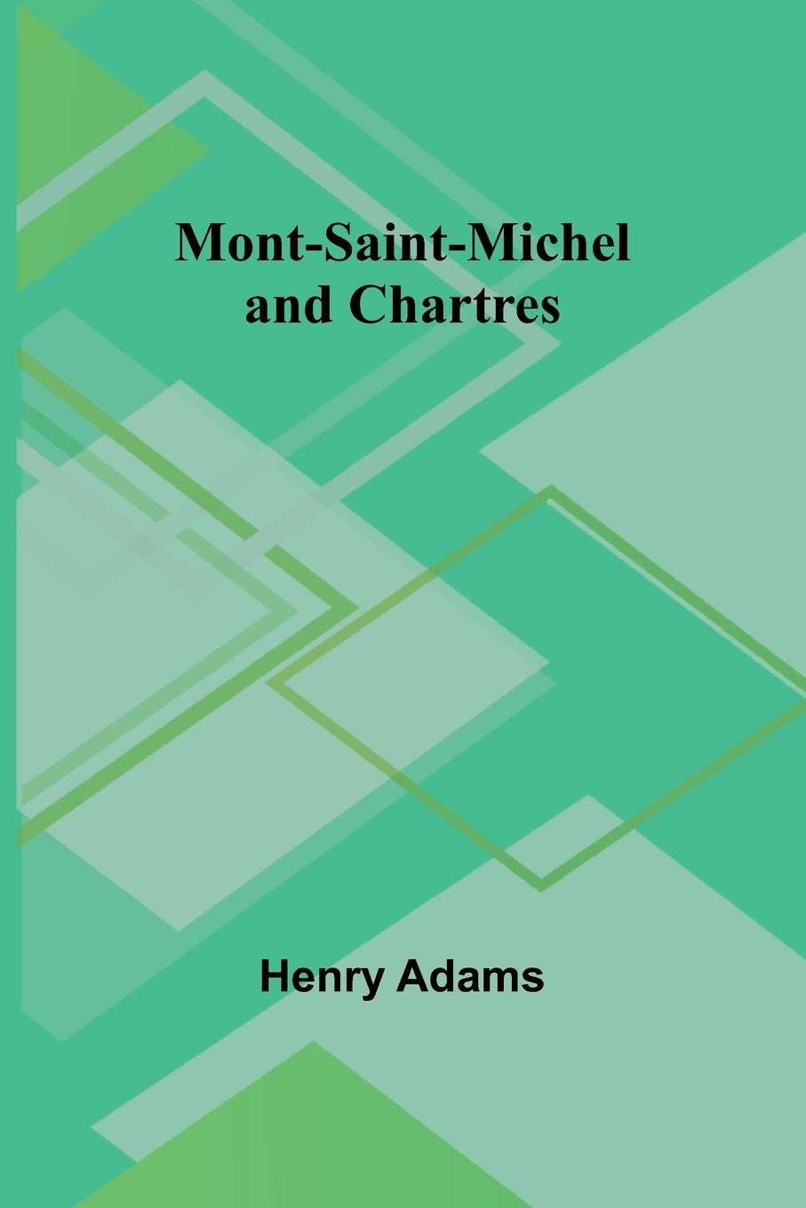 Book Mont-Saint-Michel and Chartres Henry Adams