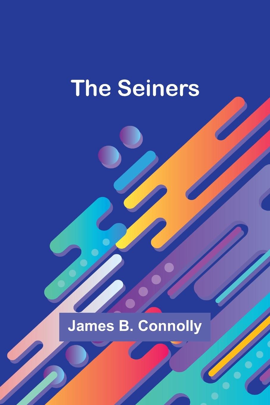 Book The Seiners James B. Connolly