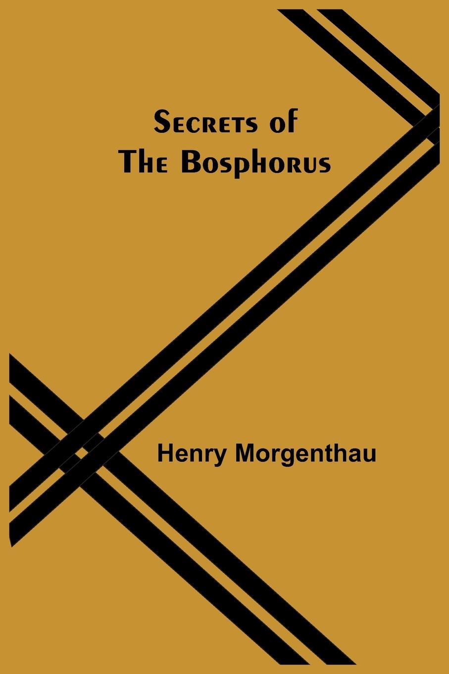 Book Secrets of the Bosphorus Henry Morgenthau