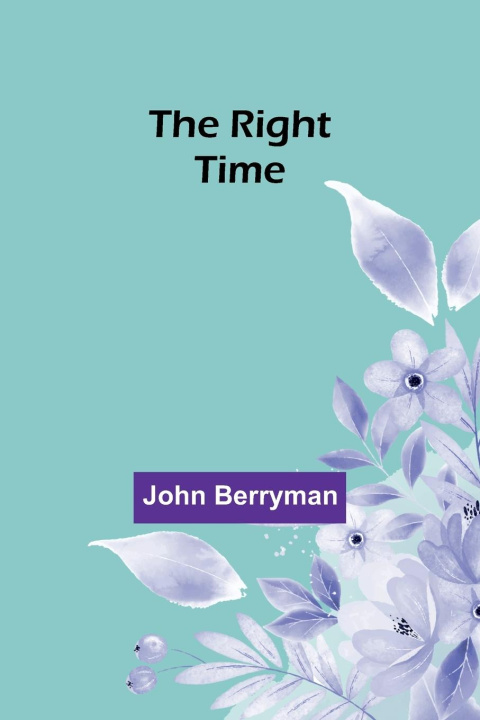Knjiga The Right Time John Berryman