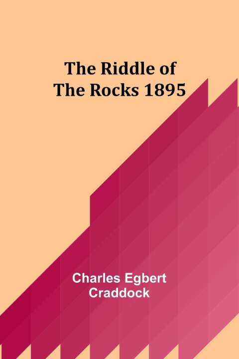 Knjiga The riddle of the rocks 1895 Charles Egbert Craddock