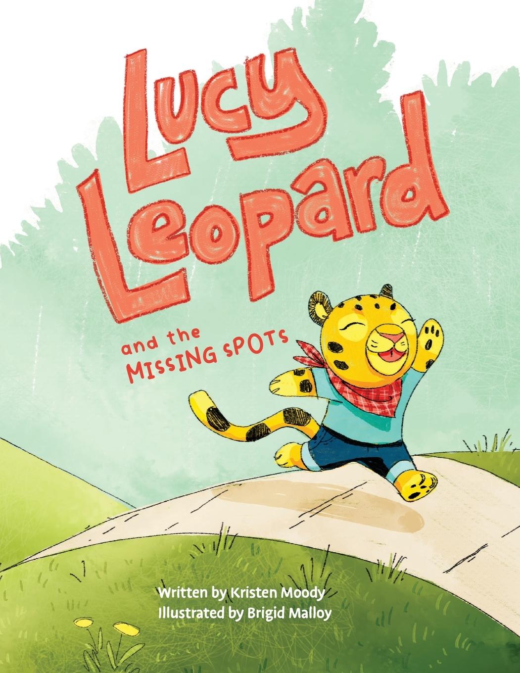 Kniha Lucy Leopard and the Missing Spots Kristen Moody