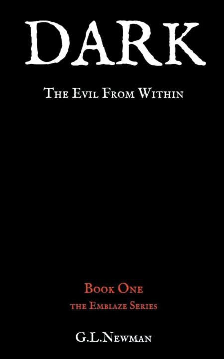 Knjiga Dark the Evil From Within G.L.Newman