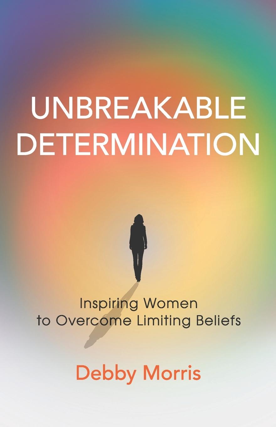 Knjiga Unbreakable Determination Debby Morris