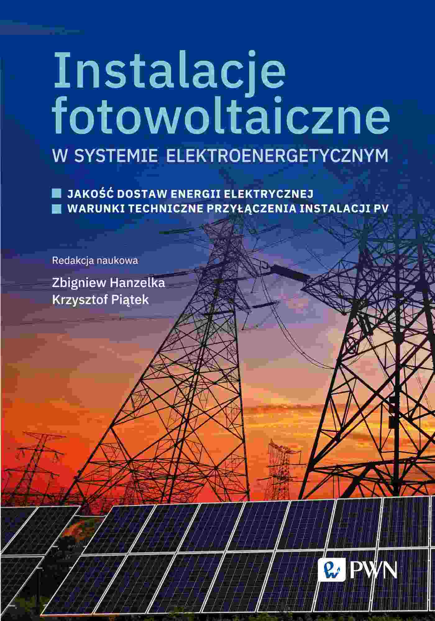 Book Instalacje fotowoltaiczne w systemie elektroenergetycznym Hanzelka Zbigniew