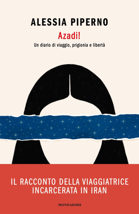 Книга Azadi! Un diario di viaggio, prigionia e libertà Alessia Piperno