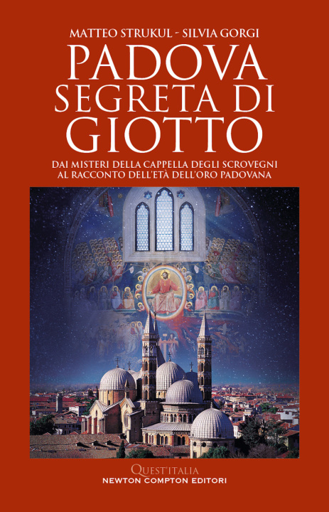 Kniha Padova segreta di Giotto. Dai misteri della Cappella degli Scrovegni al racconto dell’età dell’oro padovana Matteo Strukul