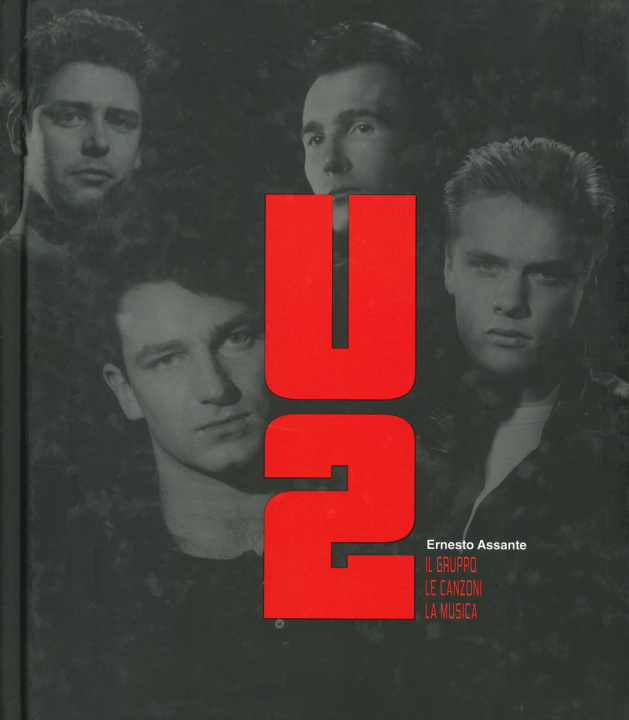 Kniha U2. Il gruppo. Le canzoni. La musica Ernesto Assante