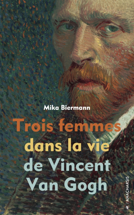 Kniha Trois femmes dans la vie de Vincent Van Gogh Mika BIERMANN