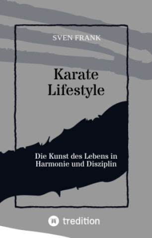 Книга Karate Lifestyle Sven Frank