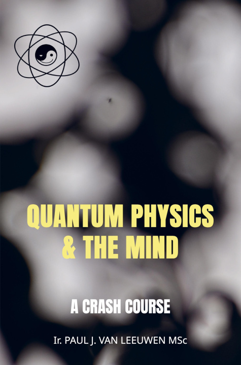 Knjiga Quantum Physics & the Mind Paul J. van Leeuwen