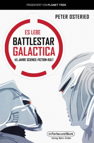 Книга Es lebe Battlestar Galactica Peter Osteried
