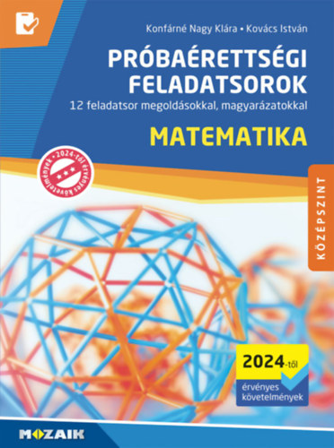 Книга Matematika próbaérettségi feladatsorok - Középszint (2024-től érvényes követelmények) Konfárné Nagy Klára