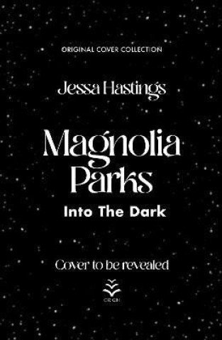 Knjiga Magnolia Parks: Into the Dark: Book 5 (Original Cover Collection) Jessa Hastings