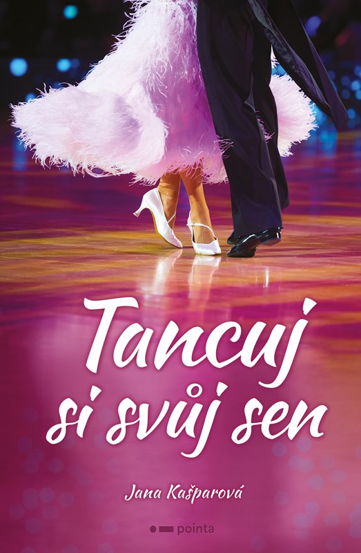 Book Tancuj si svůj sen Jana Kašparová