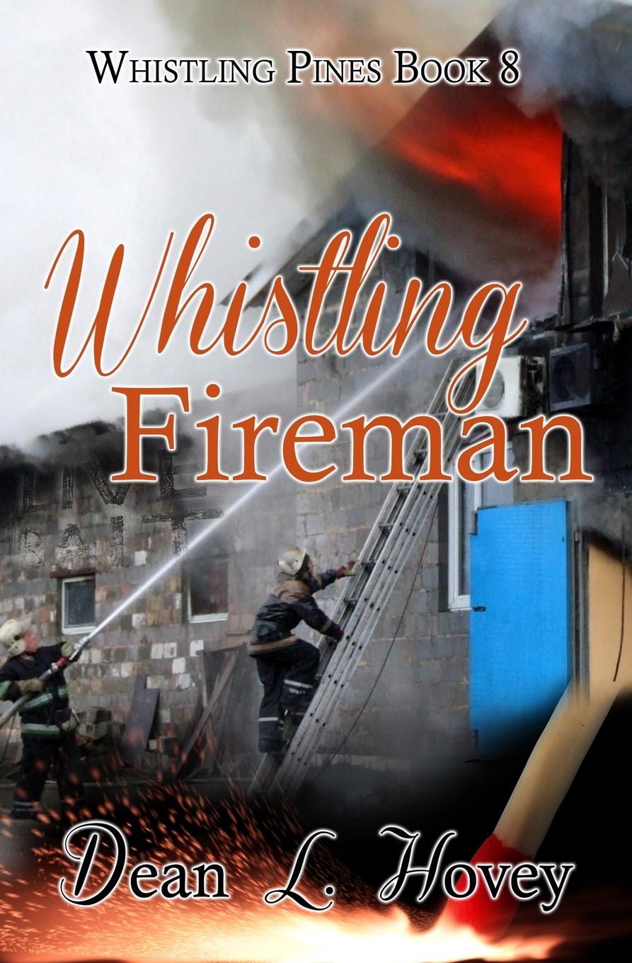 Knjiga Whistling Fireman Dean L. Hovey
