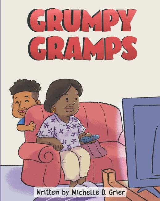 Knjiga Grumpy Gramps Michelle D. Grier