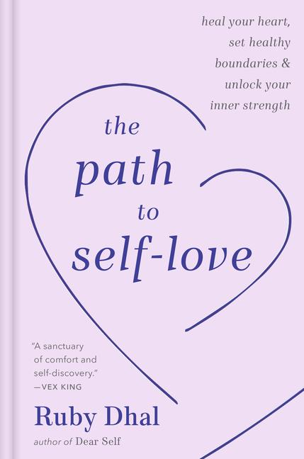 Książka The Path to Self-Love: Heal Your Heart, Set Healthy Boundaries, and Unlock Your Inner Strength 