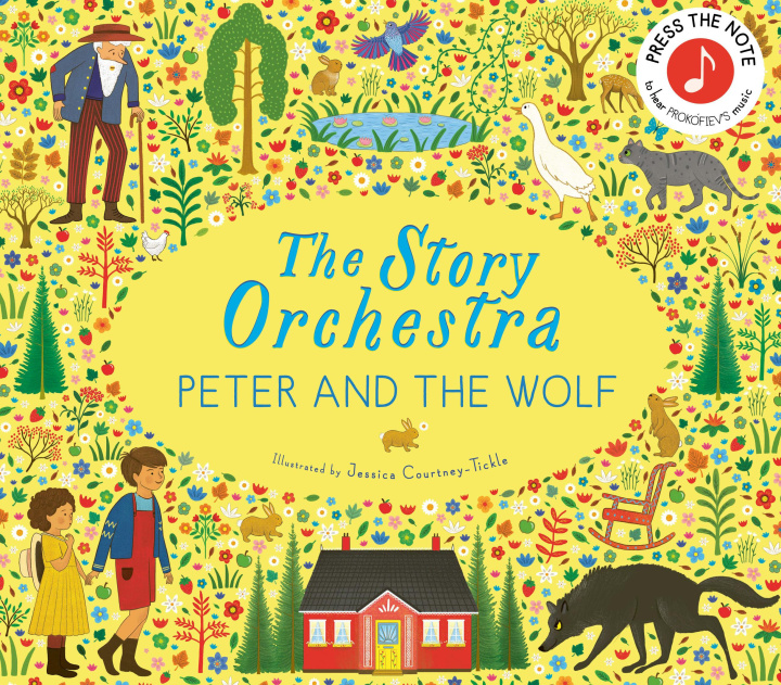 Kniha The Story Orchestra: Peter and the Wolf: Press the Note to Hear Prokofiev's Music Jessica Courtney Tickle