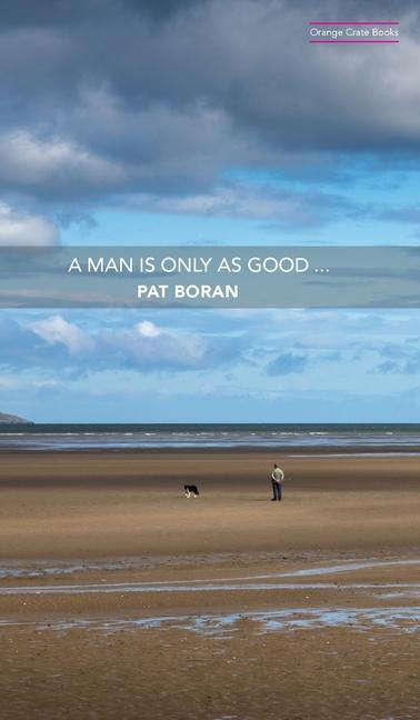 Knjiga A Man Is Only As Good Pat Boran