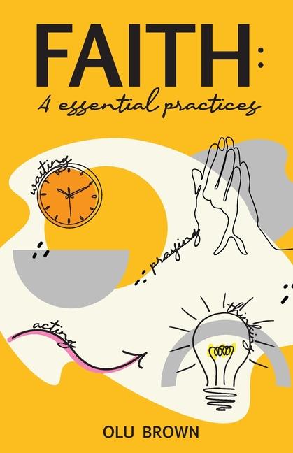 Knjiga Faith: 4 Essential Practices Olu Brown