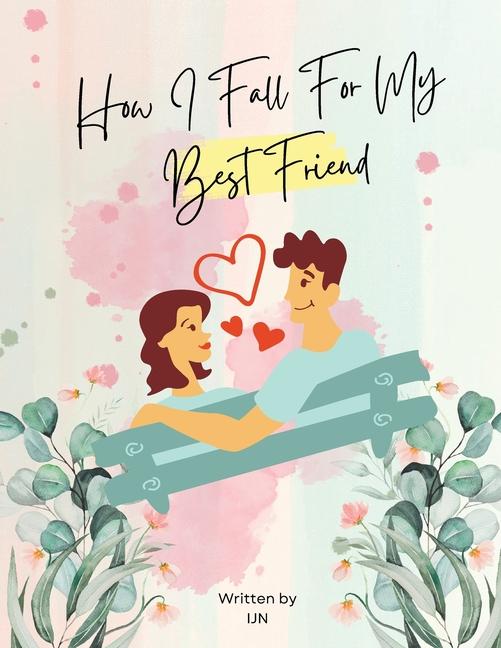 Knjiga How I Fall For My Best Friend I J N