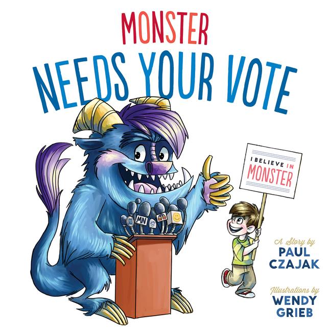 Buch Monster Needs Your Vote Wendy Grieb