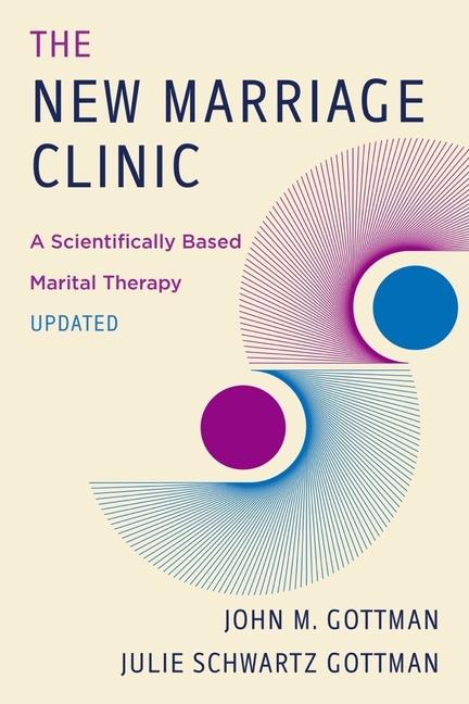 Kniha The New Marriage Clinic: A Scientifically Based Marital Therapy Updated Julie Schwartz Gottman