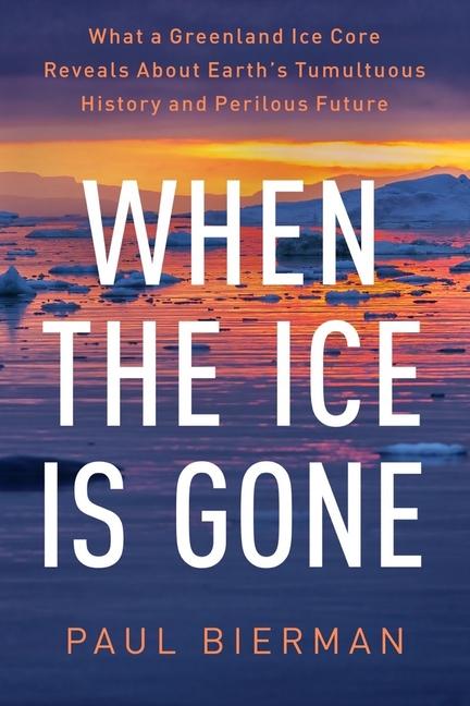 Carte When the Ice Is Gone: Greenland's Warning to the World 
