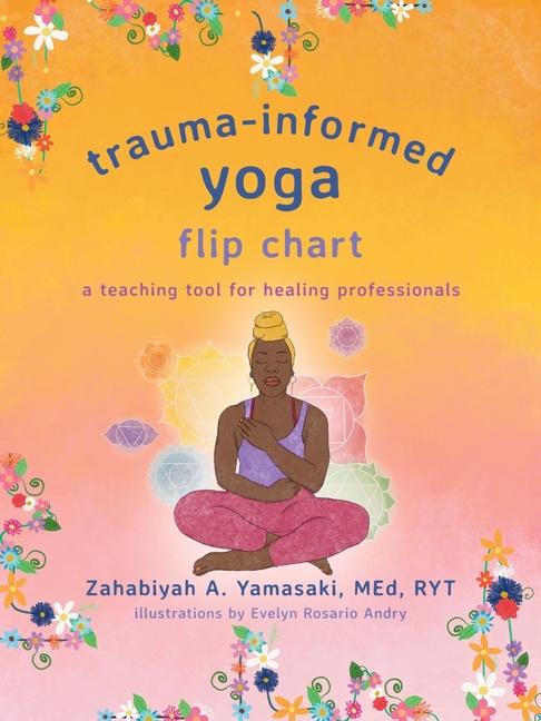 Könyv Trauma-Informed Yoga Flip Chart: A Teaching Tool for Healing Professionals 