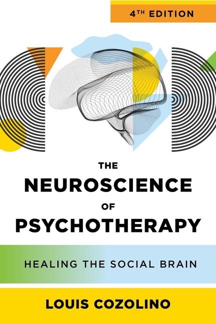 Könyv The Neuroscience of Psychotherapy: Healing the Social Brain 