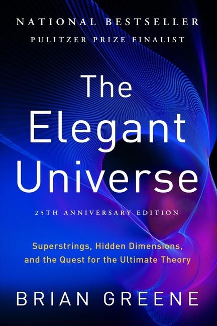 Könyv The Elegant Universe: Superstrings, Hidden Dimensions, and the Quest for the Ultimate Theory 