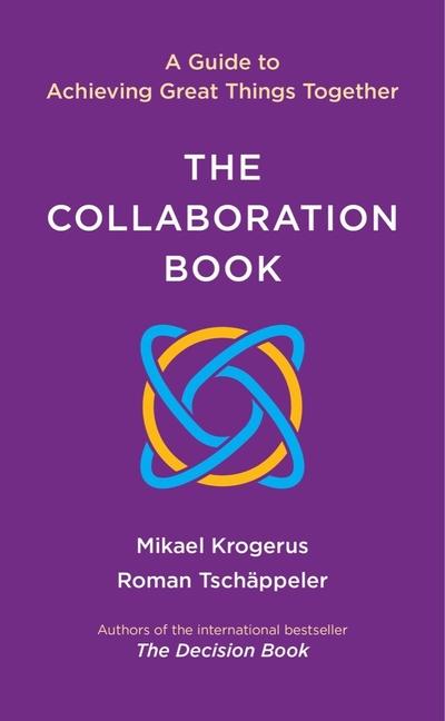 Kniha The Collaboration Book: A Guide to Achieving Great Things Together Roman Tschäppeler