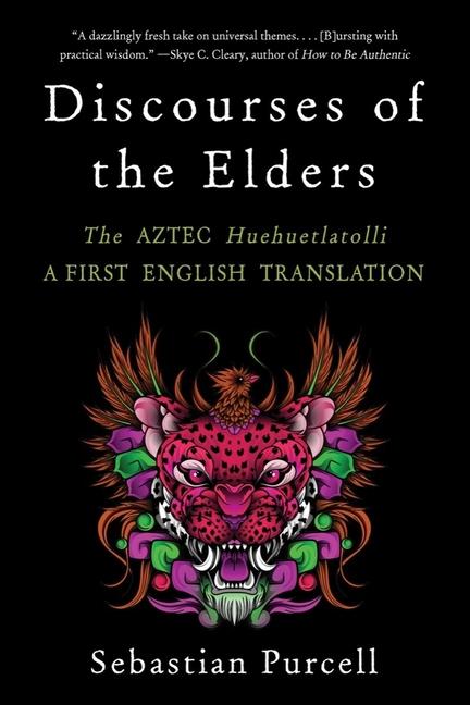 Książka Discourses of the Elders: The Aztec Huehuetlatolli a First English Translation 