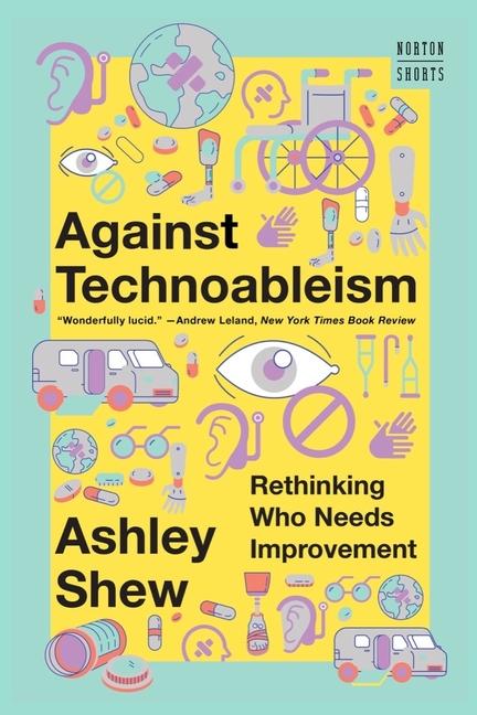 Βιβλίο Against Technoableism: Rethinking Who Needs Improvement 