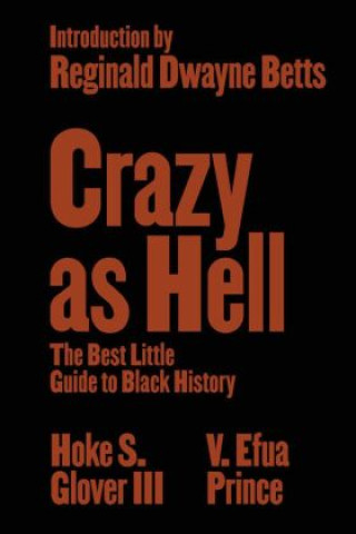 Buch Crazy as Hell: The Best Little Guide to Black History V. Efua Prince