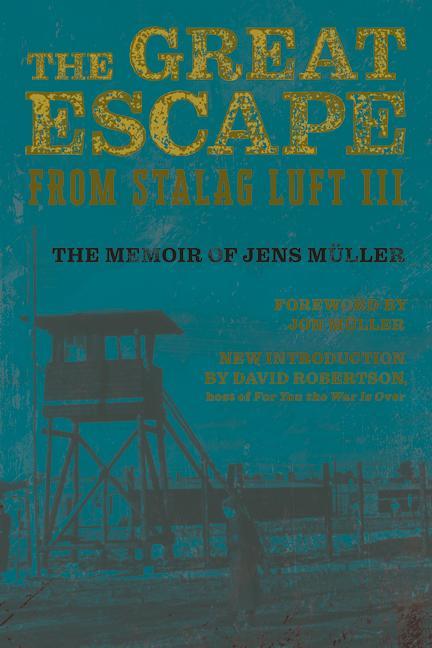 Kniha The Great Escape from Stalag Luft III: The Memoir of Jens Müller Jon Müller