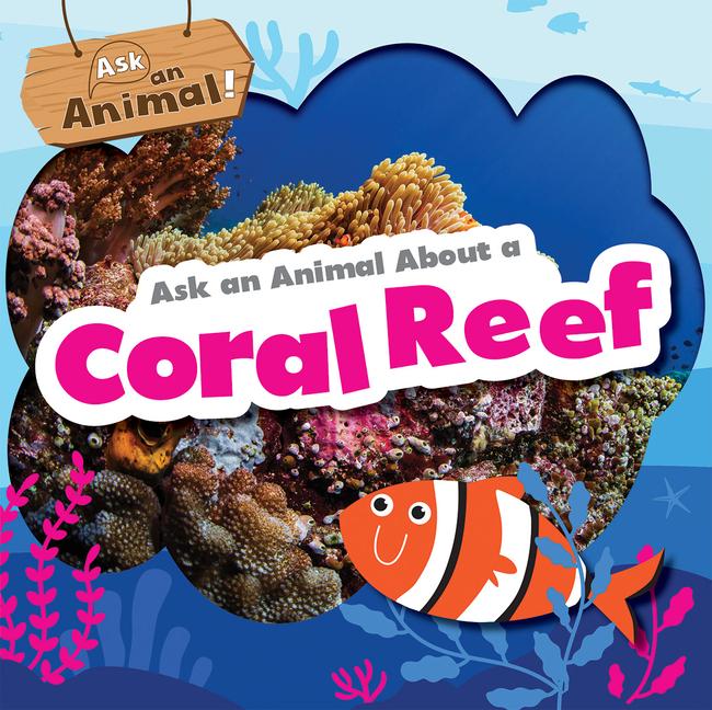 Knjiga Ask an Animal about a Coral Reef 
