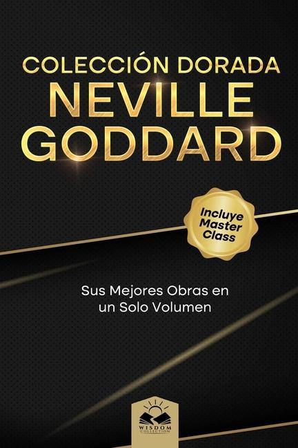 Βιβλίο Colección Dorada Neville Goddard: Sus Mejores Obras en un Solo Volumen Neville Goddard